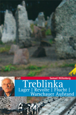 Treblinka - Lager. Revolte. Flucht. Warschauer Aufstand 